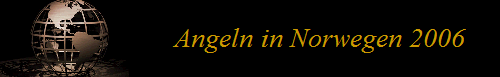 Angeln in Norwegen 2006